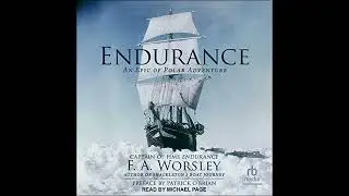 Endurance: An Epic of Polar Adventure by F.A. Worsley | Full Audiobook