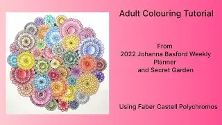 Adult Colouring Tutorial Flowers - from 2022 Johanna Basford Planner / World of Flowers