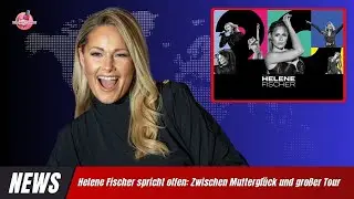 Helene Fischer spricht offen: Zwischen Mutterglück und großer Tour