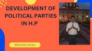 DEVELOPMENT OF POLITICAL PARTIES IN H.P