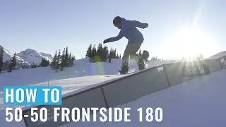 How To 50-50 Frontside 180 On A Snowboard