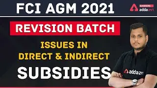 FCI AGM Revision Batch | Issues In Direct And Indirect Subsidies #Adda247