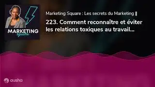223. Comment reconna&icirc;tre et &eacute;viter les relations toxiques au travail ? Par Patricia Cyprien Cloarec