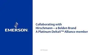 Collaborating with Hirschmann &ndash; a Belden Brand. Platinum DeltaV&trade; Alliance member