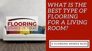 What is the best type of flooring for a living room?