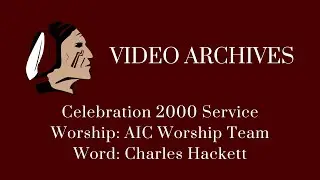Celebration 2000 Service (with AIC Worship Team and Charles Hackett)