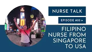 Filipino Nurse from Singapore to Kentucky, USA | Nurse Juan OFW | Nurse Talk #5