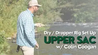 The Upper Sac || Dry Fly or Dry-Dropper || Confluence Outfitters