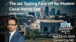 DevOpsDays KC 2024 - Asaf Blubshtein - The IaC Tooling Face-off for Modern Cloud Native Ops