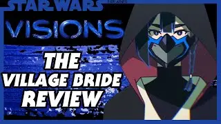How Will You Use Your Power - The Village Bride Star Wars: Visions Review