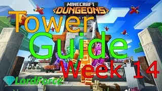 Minecraft Dungeons Tower Guide Week 14 of 2023