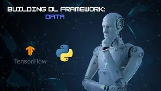 Building a Deep Learning Framework: Data