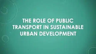 The Role of Public Transport in Sustainable Urban Development