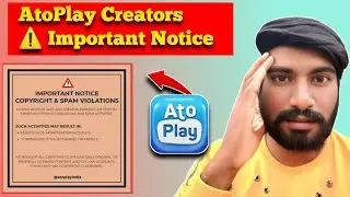 AtoPlay Creators ⚠️ Important Notice | Copyright & Spam Warning
