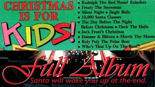 Christmas is for Kids ~ Full Album ~ Loud Santa Ending