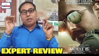 Vijay Ji EXPERT REVIEW on Article 15 | Ayushmann Khurrana, Sayani Gupta, Manoj Pahwa | Anubhav Sinha