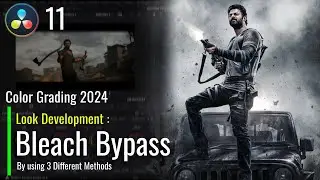 Color Grading 2024 | Part 11 | Bleach Bypass Look | Davinci Resolve 19 Tutorial for Beginners