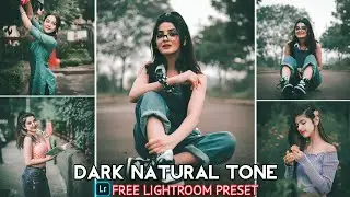 Dark Natural Tone Lightroom Preset | Lightroom Presets Download | Lightroom Presets | new lr Preset