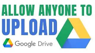 How to ALLOW ANYONE to Upload Files to Your Google Drive Folder
