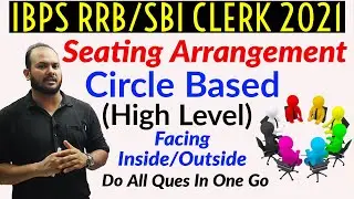 High Level Circle Based Seating Arrangement // SBI Clerk 2021, IBPSRRB 2021