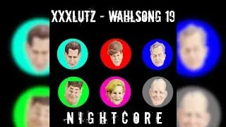 XXXLutz - Wahlsong 2019 - Nightcore