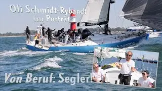 Von Beruf: Segler! Tausendsassa Oli Schmidt-Rybandt im Portr&auml;t
