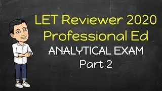 LET REVIEWER 2020 | PROFED | Analytical Exam B Part 2 | 150 Items