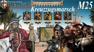 Die Vergessenen | Kreuzzugsmarsch M25 | Beduine | Stronghold Crusader: Definitive Edition | Deutsch
