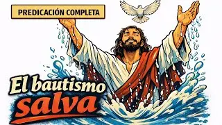 EL BAUTISMO NO ES TU DECISI&Oacute;N - ES LA OBRA DE DIOS ✝️💧 | Serm&oacute;n Mateo 3:13&ndash;17