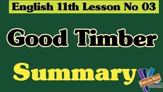 Good Timber Summary |11th | 1st Year English