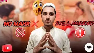 Is Nikah Without Mahr Even Allowed?