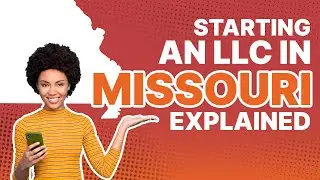 How to Start an LLC in Missouri in 2025