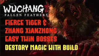 How to Beat Fierce Tiger & Zhang Xianzhong Boss Guide &ndash; Best Build & Strategy | WUCHANG Tips