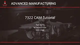 7322 REV 0 CAM Tutorial Part 3