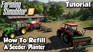 How To Refill A Sower / Seeder | Farming Simulator 19 Tutorial | FS19 Tutorial