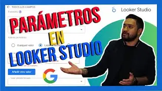 Creación y Uso de Parámetros en Looker Studio