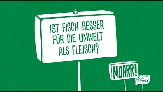 Moarr by Knorr - Ist Fisch besser f&uuml;r die Umwelt als Fleisch?