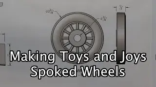 Making Toys and Joys Spoked Wheels