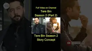 Tere Bin Season 2 Story Concept (Part 2) | Prediction - Yumna Zaidi - Wahaj Ali