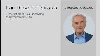 Part 2 - The revolution in Iran and the proscription of IRGC according to Terrorism Act 2000