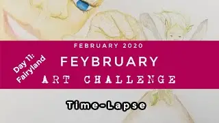 FEYBRUARY ART CHALLENGE DAY 11: Fairy Land |Time Lapse | Speed Painting