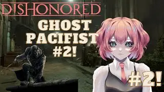 Ghost Pacifist?! Where could this go wrong? ⚔ Dishonored Low Chaos!