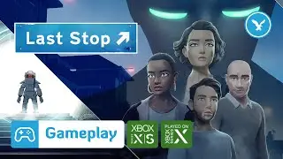 The First 16 Minutes of Last Stop Gameplay | Xbox Series X|S