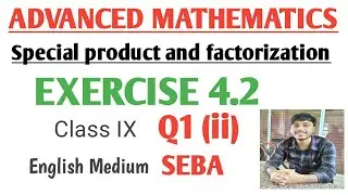 Special product and factorization || CLASS IX SEBA || EXERCISE 4.2 || Q-1 || (ii)