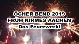 &Ouml;CHER BEND FEUERWERK 2019 - AACHEN (Von Pyroteam D&uuml;sseldorf)(Vom 07-05-2019!)