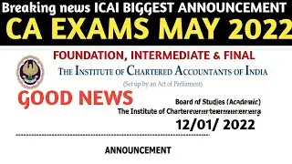 Breaking News | ICAI Biggest Announcement | CA Exams May 2022 | Foundation, intermediate & CA final