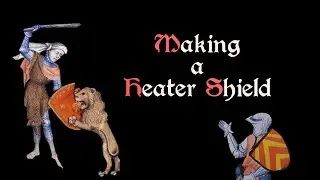 Making a Early 15th-Century Heater Shield