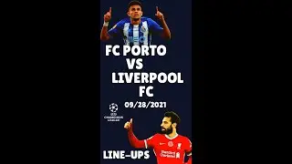 FC PORTO vs LIVERPOOL FC LINE-UPS PROJECTED UEFA CHAMPIONS LEAGUE 2021/22 - 09/28/2021