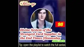 Part 98. Divine System of the Strongest Card Supplier in the End Times (Doomsday Strongest Cards Sup