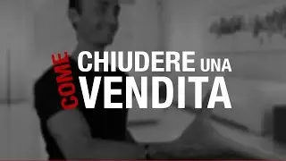 Tecniche di Vendita: Come Chiudere una Vendita | ICDV #37